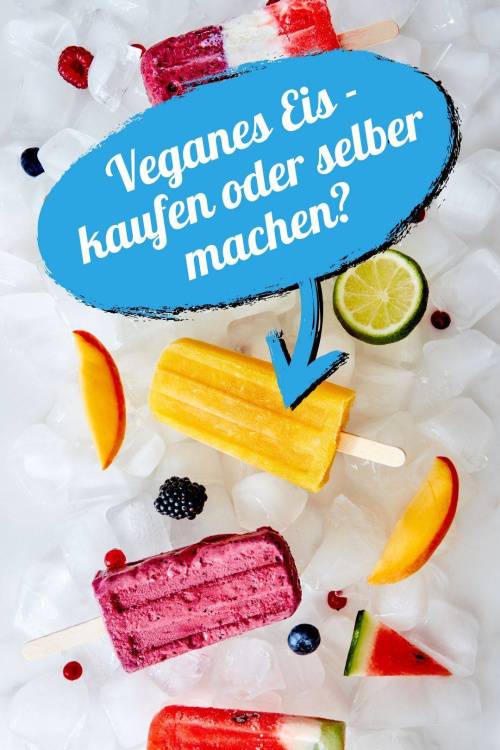 Veganes Eis – besser kaufen oder doch selber machen?