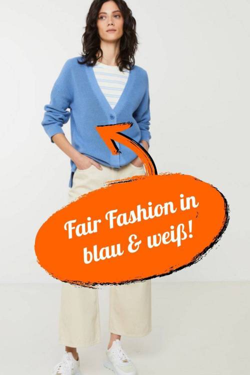Frühling 2023! Fair Fashion im Kleiderschrank (blau & weiß)