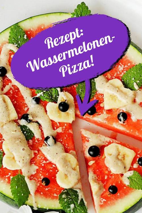 Rezept: Wassermelonen-Pizza statt Eis im Sommer - Partytipp