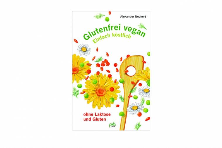 Glutenfrei vegan: Einfach köstlich von Alexander Neukert / Pala Verlag